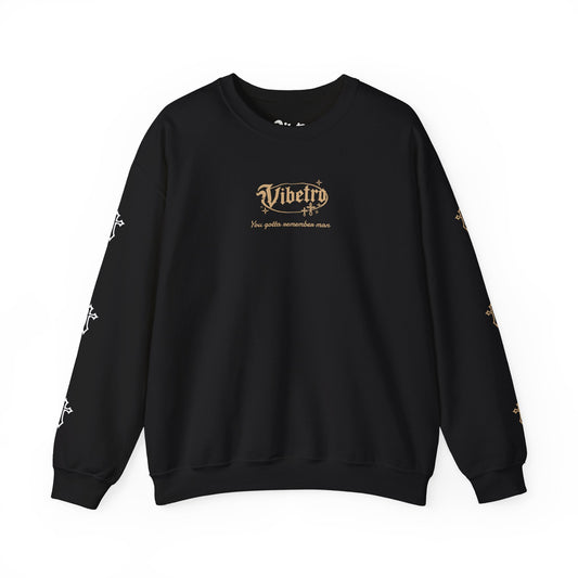 YOU GOT TO REMEMBER MAN SWEATSHIRT - BLACK