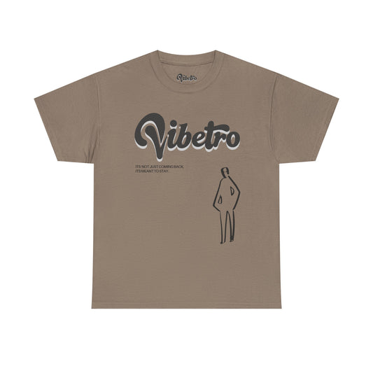 ITS NOT JUST COMING BACK, ITS MEANT TO STAY. TEE - BROWN