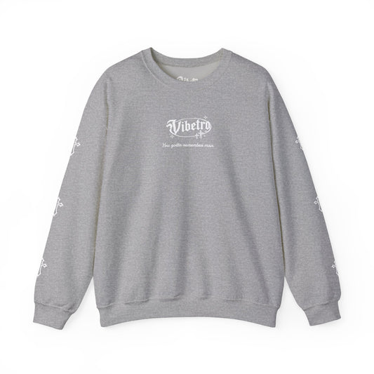 YOU GOT TO REMEMBER MAN SWEATSHIRT - GREY