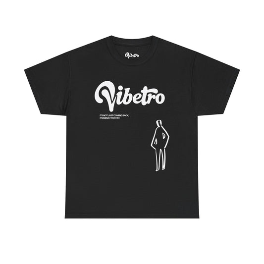 ITS NOT JUST COMING BACK, ITS MEANT TO STAY. TEE - BLACK